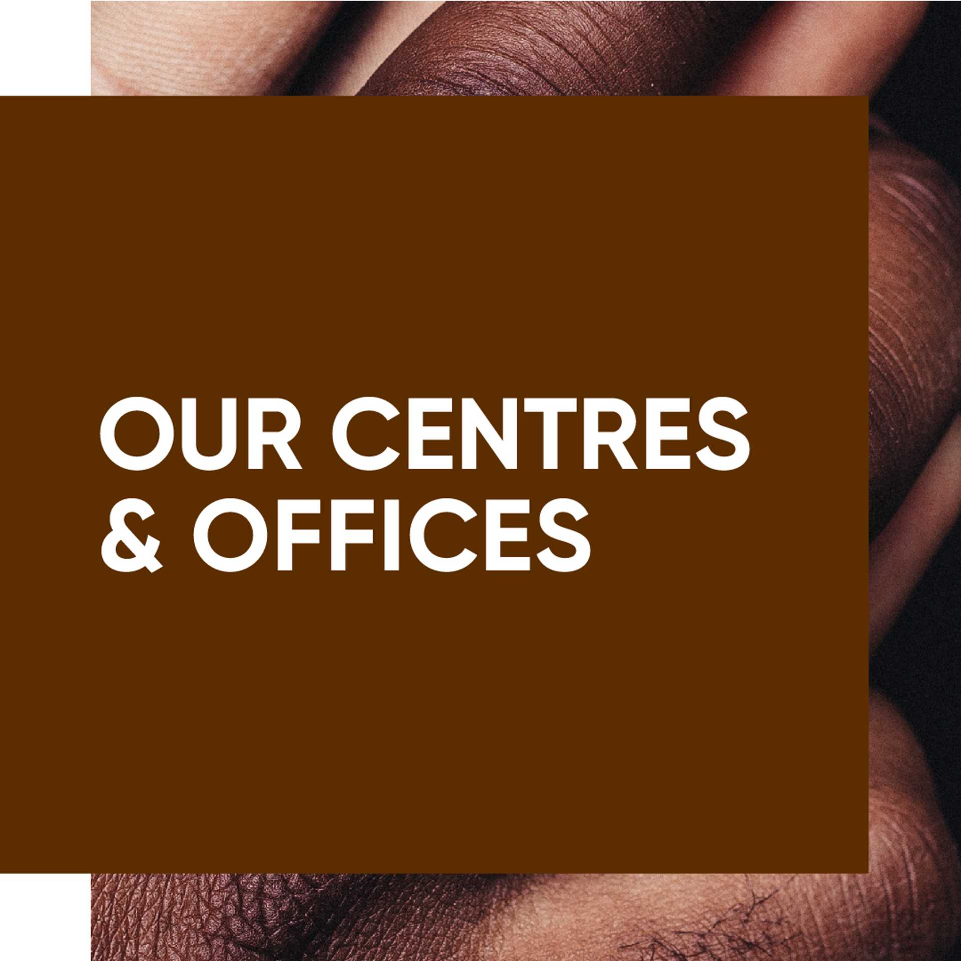 'Our Centres & Offices' text applied on top of two interlocking hands
